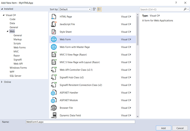 From the list of items, click Web Form > Add. A webform named WebForm1.aspx by default will be added to your application